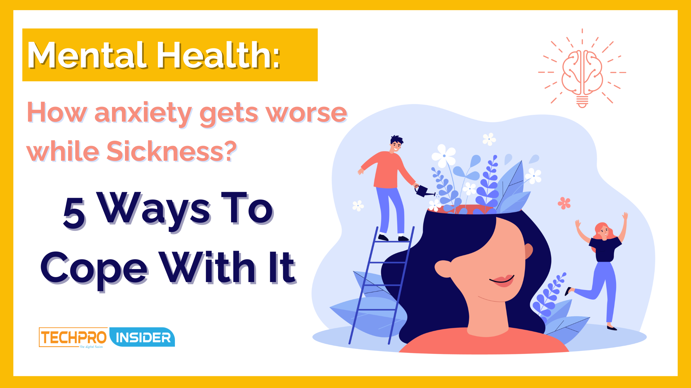 Mental Health: How anxiety gets worse while Sickness? 5 Ways To Cope With It